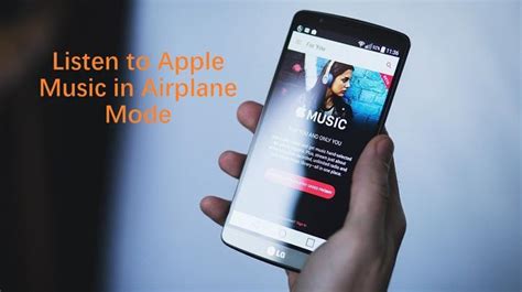 how to listen to apple music on airplane mode while ensuring your privacy and security